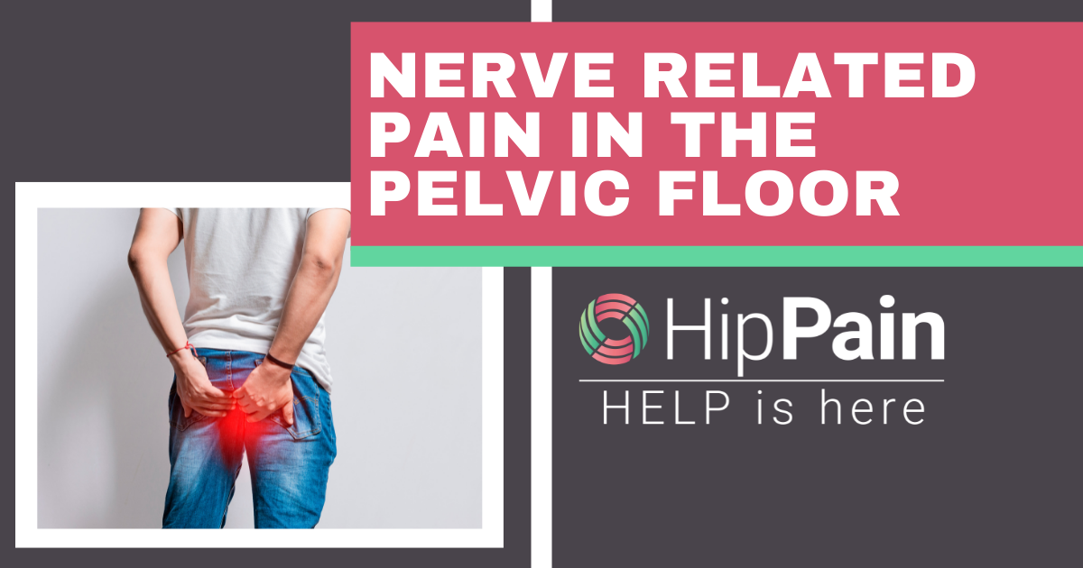 Nerve Related Pain in The Pelvic Floor